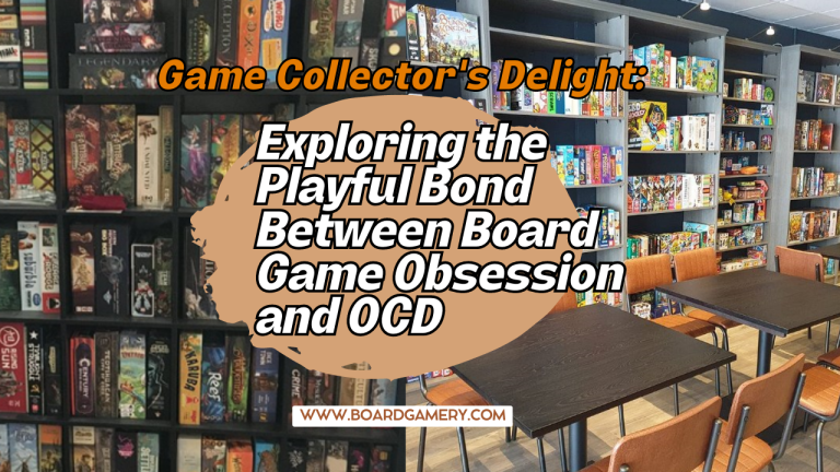 Board Game Obsession: Exploring the Comical Connection Between OCD and Collecting