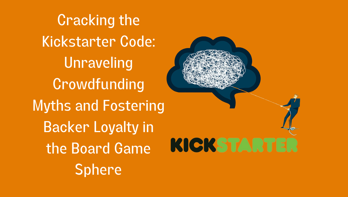 Decoding Kickstarter: Crowdfunding Myths and Backer Loyalty in Board Games
