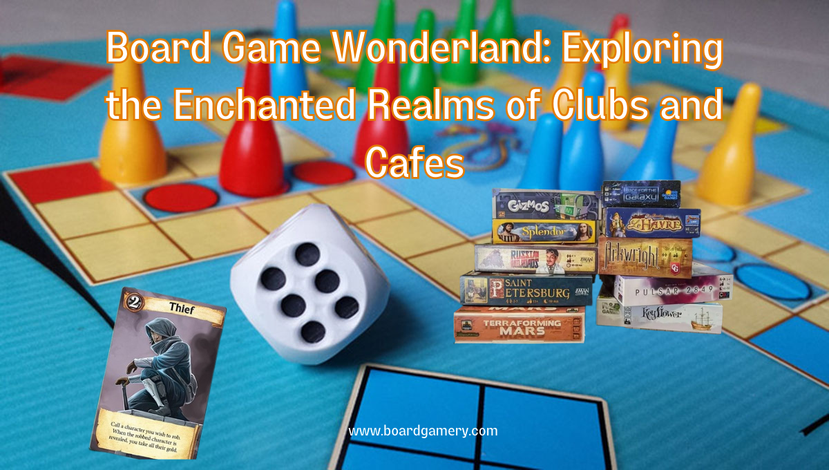 Discovering the Enchanted World of Board Game Clubs and Cafes