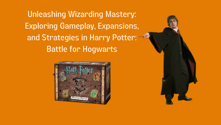 Mastering Harry Potter: Battle for Hogwarts – Gameplay, Expansions, and Strategies