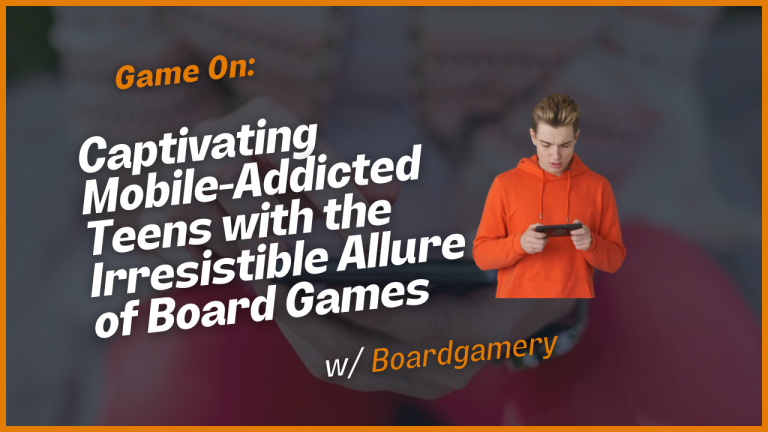 Winning Over Mobile-Addicted Teens with Board Games
