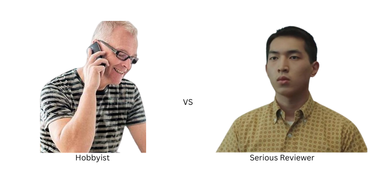 Hobbyist vs Serious Reviewer