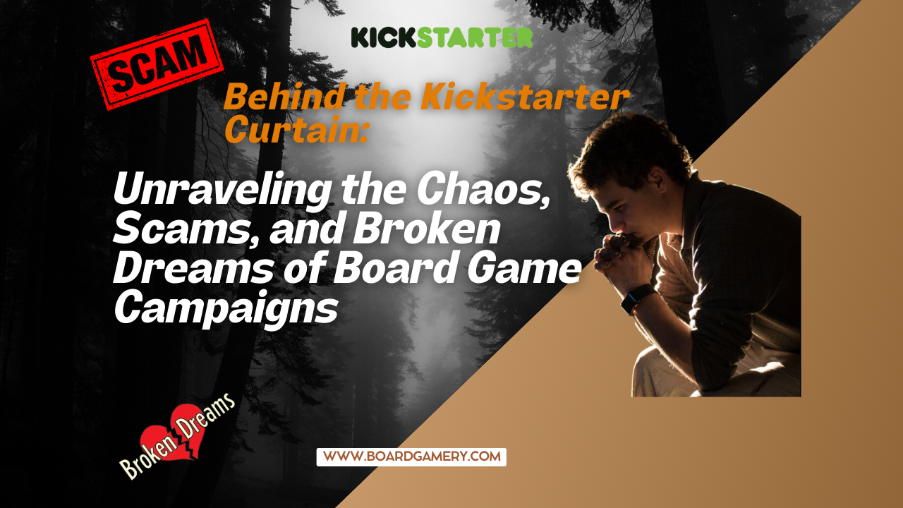 Board Game Kickstarters: Unraveling the Chaos, Scams, and Broken Dreams