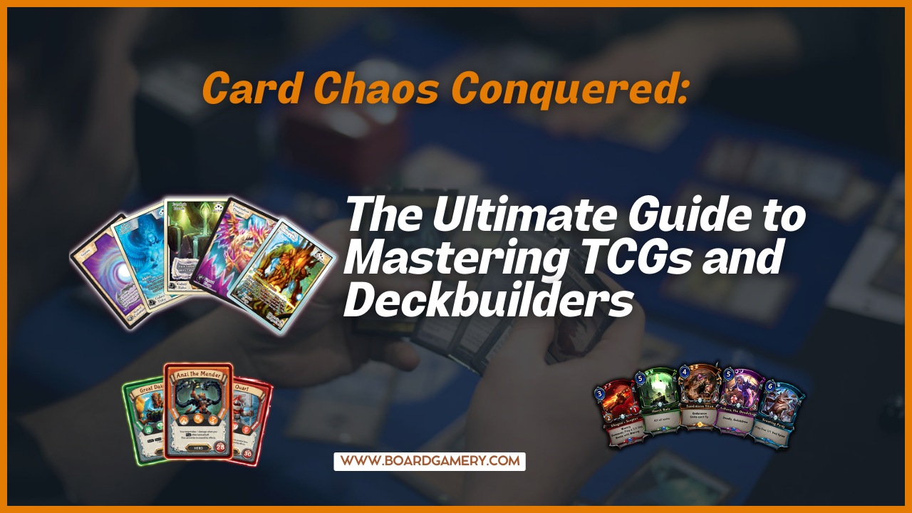 Mastering Card Chaos: The Ultimate Guide to TCGs and Deckbuilders
