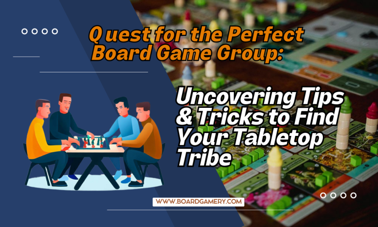 Quest for the Perfect Board Game Group: Tips & Tricks to Find Your Tabletop Tribe
