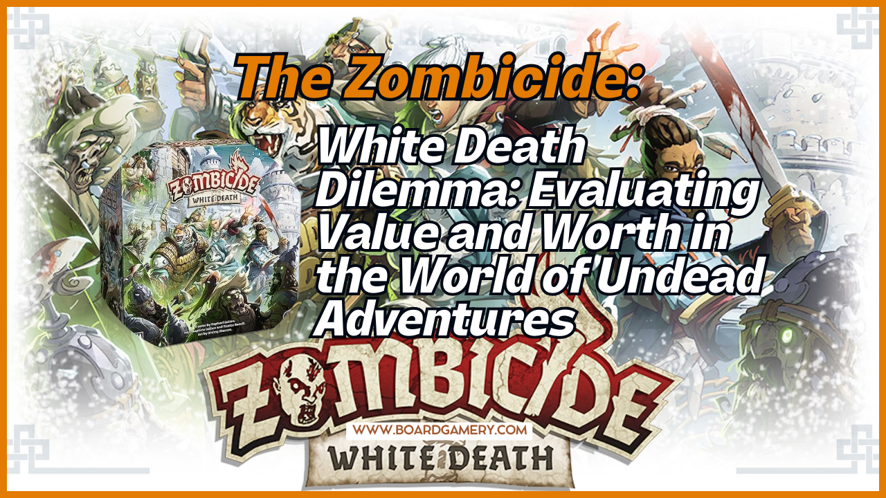 The Zombicide: White Death Dilemma - Is it Worth the Cost?
